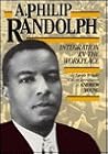 A. Philip Randolph: Integration in the Workplace (History of the Civil Rights Movement)