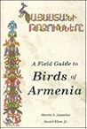 A Field Guide to Birds of Armenia by martin-s-adamian-et-al