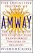 Amway: The True Story of the Company That Transformed the Lives ofMillions