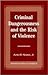 Criminal Dangerousness and the Risk of Violence