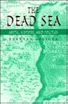 The Dead Sea: Myth, History, and Politics
