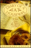 Diary of a Fat Housewife: A True Story of Humor, Heartbreak, and Hope (Hardcover)