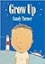 Grow Up by Sandy Turner