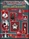 Christmas Ornaments, Lights, and Decorations: A Collector's Identification and Value Guide Volume I (Hardcover)