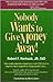 Nobody Wants to Give Money Away! by Hartsook, Robert F. (2002) Paperback