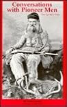 Conversations With Pioneer Men (Oregon Country Library ; Vol. 2)