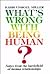 What's Wrong With Being Human