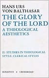 Studies in Theological Style: Clerical Styles (The Glory of the Lord: A Theological Aesthetics, Vol.2)