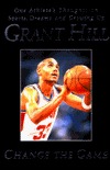Change the Game: One Athlete's Thoughts on Sports, Dreams, and Growing Up (Hardcover)