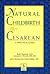 Natural Childbirth After Cesarean by Karis Crawford