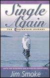 Single Again: The Uncertain Journey (Paperback)