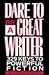 Dare to Be a Great Writer: ...