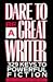 Dare to Be a Great Writer: 329 Keys to Powerful Fiction