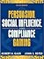 Persuasion, Social Influence, and Compliance Gaining by Robert H. Gass