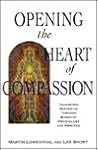 Opening the Heart of Compassion by Martin Lowenthal