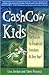 CashCow Kids: The Guide to ...