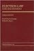 Election Law: Cases And Mat...