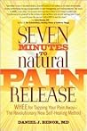Seven Minutes to Natural Pain Release: WHEE for Tapping Your Pain Away - The Revolutionary New Self-Healing Method