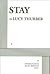 Stay - Acting Edition by Lucy Thurber