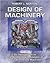 Design of Machinery: An Introduction to the Synthesis and Analysis of Mechanisms and Machines