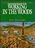 Working in the Woods: A History of Logging on the West Coast