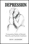 Depression: Comparative Studies of Normal, Neurotic, and Psychotic Conditions (Hardcover)