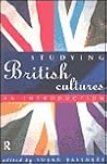 Studying British Cultures: An Introduction (New Accents)