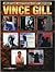 Vince Gill -- Guitar Anthology: Authentic Guitar TAB (Guitar Anthology Series)
