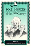 Missouri Folk Heroes of the Nineteenth Century (Paperback)