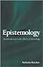 Epistemology: An Introducti...