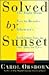 Solved by Sunset: The Right Brain Way to Resolve Whatever's Bothering You in One Day or Less