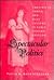 Spectacular Politics by Paula R. Backscheider