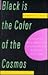 Black Is the Color of the Cosmos: Essays on Afro-American Literature and Culture, 1942-1981