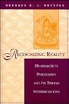 Recognizing Reality: Dharmakirti's Philosophy and Its Tibetan Interpretations (Suny Series in Buddhist Studies) Recognizing Reality: Dharmakirti's Philosophy and Its Tibetan Interpretations