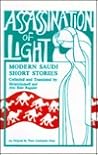 Assassination of Light: Modern Saudi Short Stories