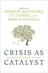 Crisis as Catalyst: Asia's Dynamic Political Economy (Cornell Studies in Political Economy)