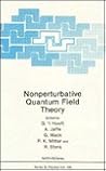 Nonperturbative Quantum Field Theory (NATO Science Series B:, 185) Nonperturbative Quantum Field Theory (NATO Science Series B:, 185)