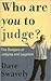 Who Are You to Judge? by Dave  Swavely