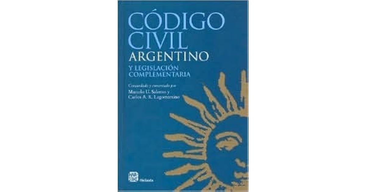 Codigo Civil Argentino Y Legislacion Complementaria