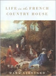 Life in the French Country House (Hardcover)