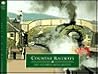 Country Railways (The Country Series)
