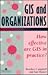GIS in Organizations : How Effective Are GIS In Practice?