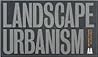 Landscape Urbanism: A Manual For The Machinic Landscape