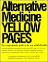 Alternative Medicine Yellow Pages: The Comprehensive Guide to the New World of Health