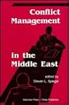 Conflict Management In The Middle East (WESTVIEW SPECIAL STUDIES ON THE MIDDLE EAST)
