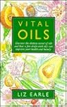 Vital oils: discover the dietary secret of oils and how a few drops each day can improve your health and beauty