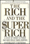 The Rich and the Super Rich: A Study in the Power of Money Today (Paperback)
