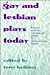 Gay and Lesbian Plays Today