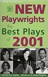 New Playwrights: The Best Plays of 2001 New Playwrights: The Best Plays of 2001