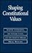 Shaping Constitutional Values by Neal Devins